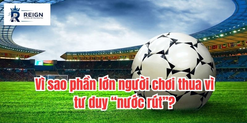 Vì sao phần lớn người chơi thua vì tư duy “nước rút”?
